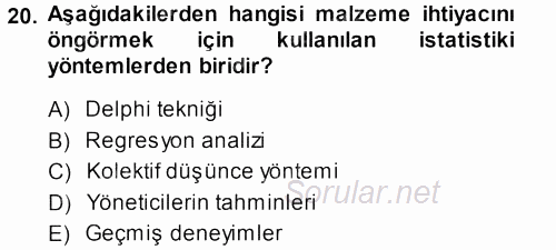 Sağlık Kurumlarında Operasyon Yönetimi 2013 - 2014 Tek Ders Sınavı 20.Soru