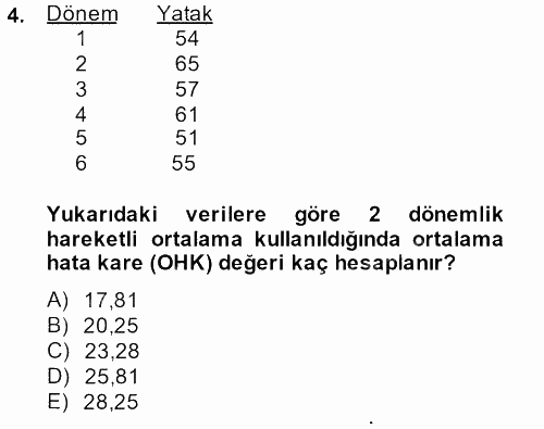 Sağlık Kurumlarında Operasyon Yönetimi 2013 - 2014 Tek Ders Sınavı 4.Soru