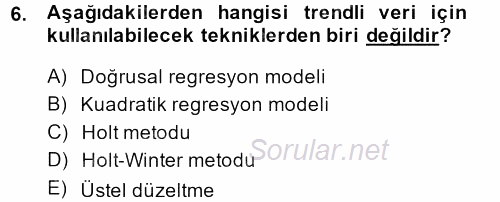 Sağlık Kurumlarında Operasyon Yönetimi 2013 - 2014 Tek Ders Sınavı 6.Soru