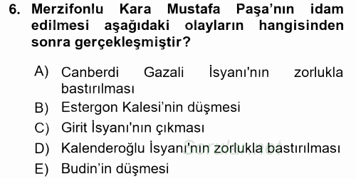 Osmanlı Tarihi (1566-1789) 2015 - 2016 Dönem Sonu Sınavı 6.Soru