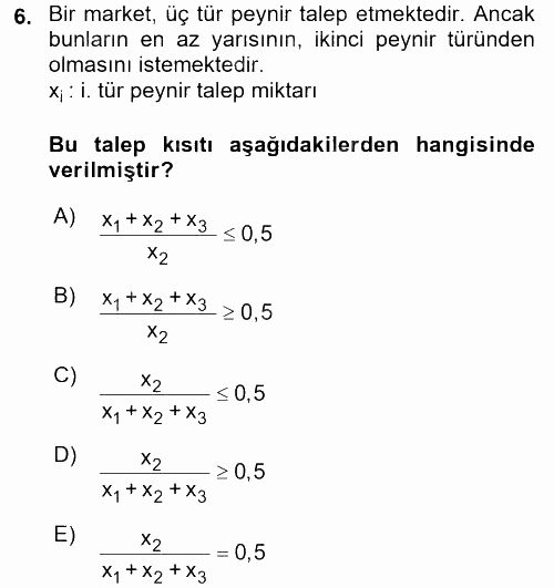 Yöneylem Araştırması 1 2017 - 2018 Ara Sınavı 6.Soru