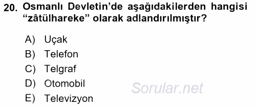 Osmanlı Devleti Yenileşme Hareketleri (1876-1918) 2015 - 2016 Dönem Sonu Sınavı 20.Soru