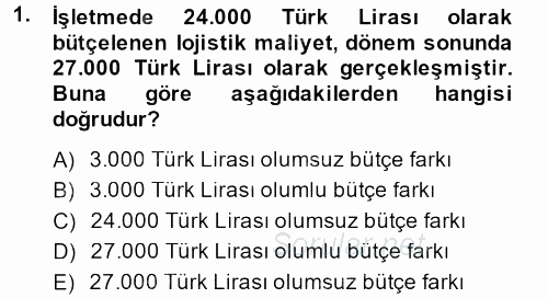 Lojistik Maliyetleri ve Raporlama 2 2013 - 2014 Ara Sınavı 1.Soru