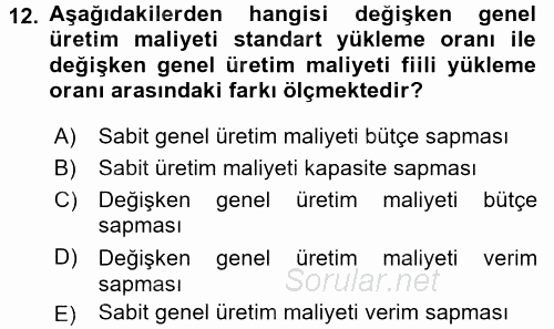 Maliyet Yönetimi 2017 - 2018 Dönem Sonu Sınavı 12.Soru
