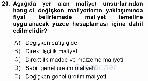 Maliyet Yönetimi 2017 - 2018 Dönem Sonu Sınavı 20.Soru