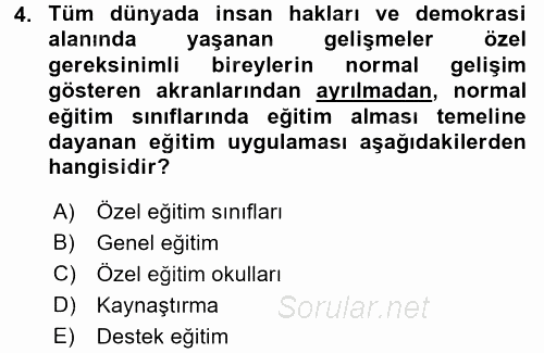 Özel Gereksinimli Bireyler ve Bakım Hizmetleri 2017 - 2018 Ara Sınavı 4.Soru