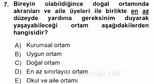 Özel Gereksinimli Bireyler ve Bakım Hizmetleri 2017 - 2018 Ara Sınavı 7.Soru