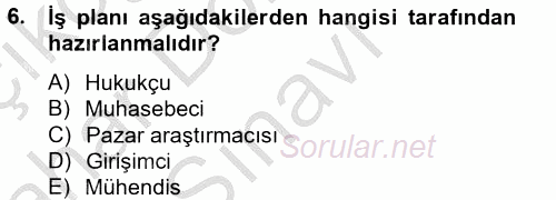 Girişimcilik 2012 - 2013 Dönem Sonu Sınavı 6.Soru