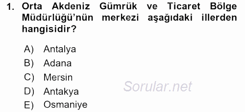 Dış Ticaretle İlgili Kurumlar ve Kuruluşlar 2016 - 2017 Ara Sınavı 1.Soru