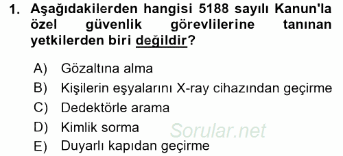 Özel Güvenlik Hukuku 2 2017 - 2018 Dönem Sonu Sınavı 1.Soru
