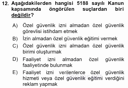 Özel Güvenlik Hukuku 2 2017 - 2018 Dönem Sonu Sınavı 12.Soru
