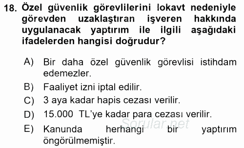 Özel Güvenlik Hukuku 2 2017 - 2018 Dönem Sonu Sınavı 18.Soru