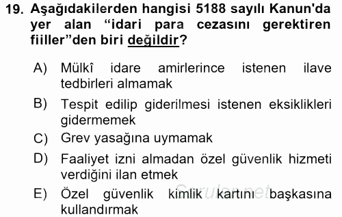 Özel Güvenlik Hukuku 2 2017 - 2018 Dönem Sonu Sınavı 19.Soru