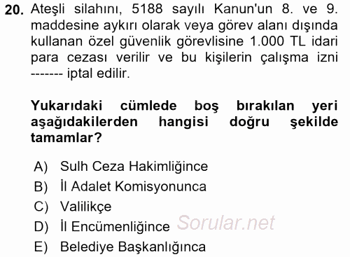 Özel Güvenlik Hukuku 2 2017 - 2018 Dönem Sonu Sınavı 20.Soru