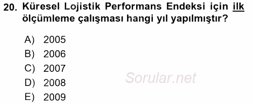 Uluslararası Lojistik 2015 - 2016 Tek Ders Sınavı 20.Soru