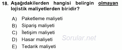 Lojistik Maliyetleri ve Raporlama 1 2016 - 2017 Ara Sınavı 18.Soru