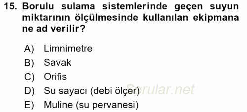 Tarımsal Yapılar ve Sulama 2016 - 2017 Ara Sınavı 15.Soru