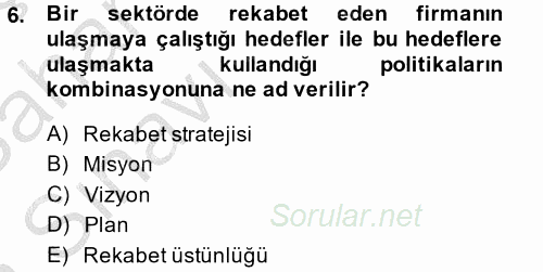 Stratejik Yönetim 2 2013 - 2014 Ara Sınavı 6.Soru