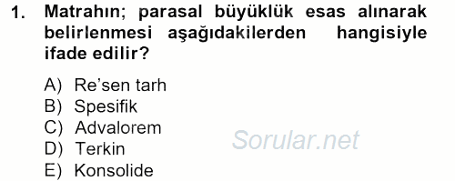 Vergi Uygulamaları 2013 - 2014 Tek Ders Sınavı 1.Soru