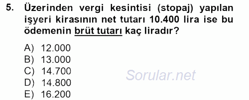 Vergi Uygulamaları 2013 - 2014 Tek Ders Sınavı 5.Soru