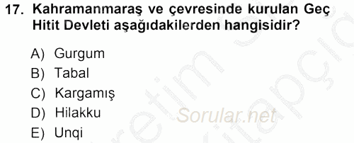 Eski Anadolu Tarihi 2012 - 2013 Ara Sınavı 17.Soru