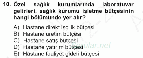 Sağlık Kurumlarında Finansal Yönetim 2012 - 2013 Ara Sınavı 10.Soru