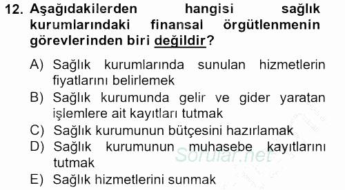 Sağlık Kurumlarında Finansal Yönetim 2012 - 2013 Ara Sınavı 12.Soru