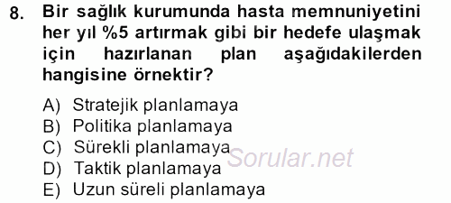 Sağlık Kurumlarında Finansal Yönetim 2012 - 2013 Ara Sınavı 8.Soru