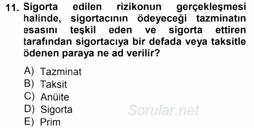 Hayat Sigortaları Ve Bireysel Emeklilik Sistemi 2013 - 2014 Tek Ders Sınavı 11.Soru
