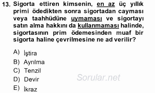 Hayat Sigortaları Ve Bireysel Emeklilik Sistemi 2013 - 2014 Tek Ders Sınavı 13.Soru