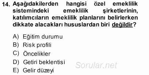 Hayat Sigortaları Ve Bireysel Emeklilik Sistemi 2013 - 2014 Tek Ders Sınavı 14.Soru