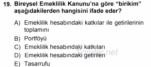 Hayat Sigortaları Ve Bireysel Emeklilik Sistemi 2013 - 2014 Tek Ders Sınavı 19.Soru