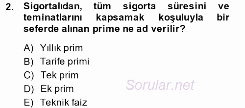 Hayat Sigortaları Ve Bireysel Emeklilik Sistemi 2013 - 2014 Tek Ders Sınavı 2.Soru