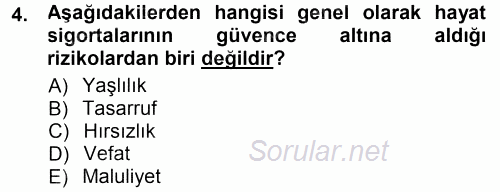 Hayat Sigortaları Ve Bireysel Emeklilik Sistemi 2013 - 2014 Tek Ders Sınavı 4.Soru