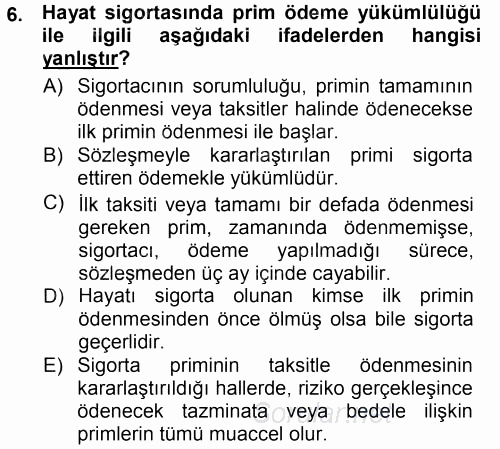 Hayat Sigortaları Ve Bireysel Emeklilik Sistemi 2013 - 2014 Tek Ders Sınavı 6.Soru