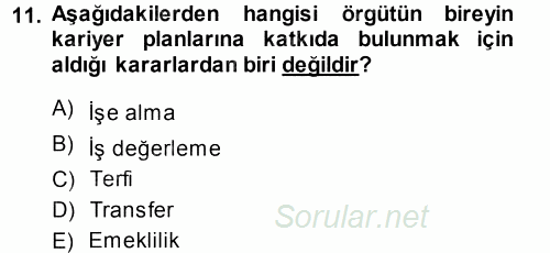 Performans ve Kariyer Yönetimi 2013 - 2014 Dönem Sonu Sınavı 11.Soru