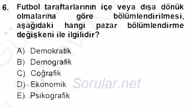 Spor Pazarlaması 2014 - 2015 Dönem Sonu Sınavı 6.Soru