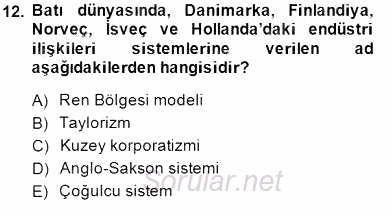 Çalışma İlişkileri Tarihi 2014 - 2015 Ara Sınavı 12.Soru Çalışma İlişkileri Tarihi 2014 - 2015 Ara Sınavı 12.Soru