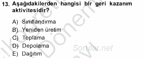 Çağdaş Lojistik Uygulamaları 2014 - 2015 Dönem Sonu Sınavı 13.Soru