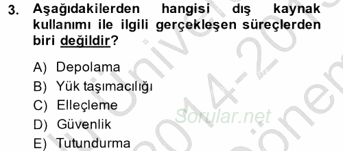 Çağdaş Lojistik Uygulamaları 2014 - 2015 Dönem Sonu Sınavı 3.Soru