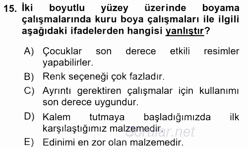 Çocukta Sanat Eğitimi Ve Yaratıcılık 2017 - 2018 3 Ders Sınavı 15.Soru