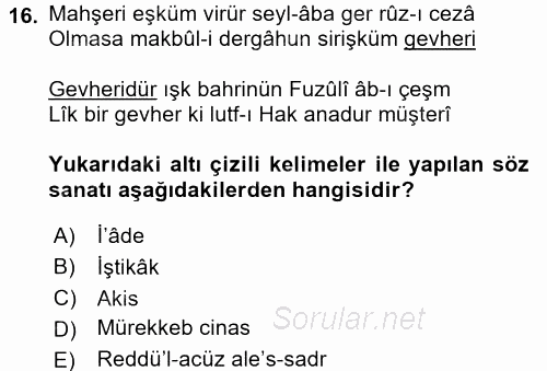 Eski Türk Edebiyatına Giriş: Söz Sanatları 2016 - 2017 Ara Sınavı 16.Soru