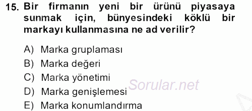 Marka ve Yönetimi 2013 - 2014 Dönem Sonu Sınavı 15.Soru