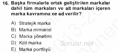 Marka ve Yönetimi 2013 - 2014 Dönem Sonu Sınavı 16.Soru