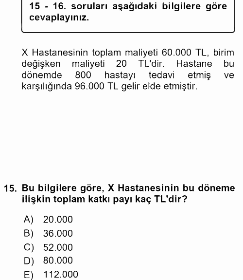 Sağlık Kurumlarında Maliyet Yönetimi 2016 - 2017 3 Ders Sınavı 15.Soru