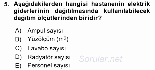 Sağlık Kurumlarında Maliyet Yönetimi 2016 - 2017 3 Ders Sınavı 5.Soru