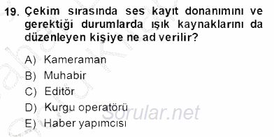 Radyo ve Televizyon Haberciliği 2014 - 2015 Ara Sınavı 19.Soru