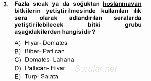 Örtü Altı Üretim Sistemleri 2014 - 2015 Tek Ders Sınavı 3.Soru