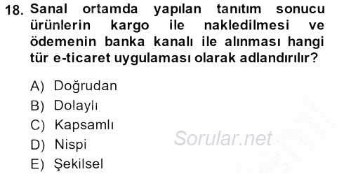 Çağdaş Lojistik Uygulamaları 2013 - 2014 Dönem Sonu Sınavı 18.Soru