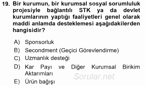 Kurumsal Sosyal Sorumluluk 2015 - 2016 Tek Ders Sınavı 19.Soru